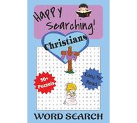 Happy Searching Christians Word Search Puzzle Book: Word Search Puzzles with easy to read print about Christians, Church, Bibles and More | 6x9 ... Gift for Vacations, Holidays and Quiet Time