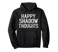 Happy Shadow Thoughts, Funny Design Citazione Felpa con Cappuccio