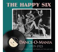 Happy Six - Dance-O-Mania-1919-23-Harry Yerkes & The Dawn Of T