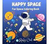 Happy Space: Fun Space Coloring Book for children to explore the world of space and develop their imagination while coloring.
