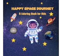 Happy Space Journey: A Coloring Book for Kids