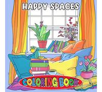 Happy Spaces Coloring Book: Joyful Rooms, Cozy Corners, and Feel-Good Vibes