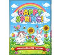 Happy Spring: Coloring Book for Toddlers: Large and Easy Coloring Pages for Little Hands | 50+ Cute Designs of Animals and Nature