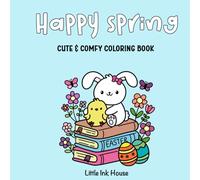 Happy Spring: Cute and Comfy Coloring Book for Kids, Bold Lines, Easy Designs of Cute Animals and Easter For Relaxation