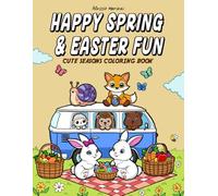 Happy Spring & Easter Fun: Coloring Book for Adults and Teens Featuring Hand-Drawn Spring & Easter Illustrations for Relaxation & Creativity (Cute Seasons)