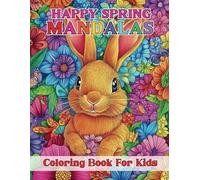 Happy Spring Mandalas Coloring Book for Kids: Beautiful Mandalas Inspired by Springtime for Boys and Girls