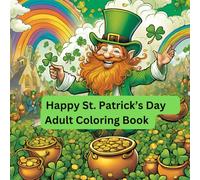 Happy ST. Patrick's Day Adult Coloring Book: Adult Coloring Book