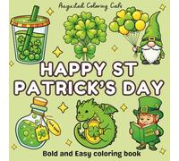 Happy St Patrick's Day Bold & Easy Coloring Book: 50 simple Bold and easy designs perfect for relaxation ,great for kids, teens, and adults
