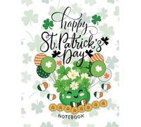 Happy St Patrick's Day Notebook : Lined paper notebook or journal, white cover with cute shamrock, 120 Pages for Kids, Teens, Student and Adults