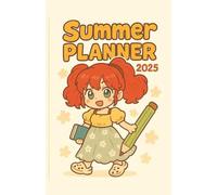Happy Summer Break Weekly & Daily Planner 2025 for Kids Chores Organizer, 100 Pages, A5, Extra Pages [HIGH QUALITY]: Paperback