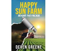 Happy Sun Farm: Behind the Facade