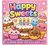 Happy Sweets: Coloring Book for Kids Ages 3-6