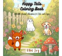 Happy Tails Coloring Book: Adorable Animal Adventures to Color and Enjoy