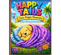 Happy Tails Cozy Puppy Moments: Easy & Relaxing Coloring Book