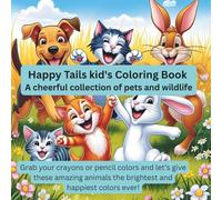 Happy Tails kids Coloring Book - A cheerful collection of pets and wildlife