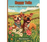 Happy Tails: Pitbulls in Their Elements Coloring Book