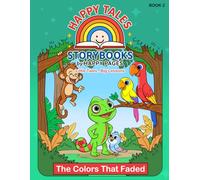 Happy Tales Storybooks: The Colors That Faded: A Heartwarming Picture Book About Kindness, Courage, and Being Yourself | Fun & Educational Adventure for Kids Ages 3-9