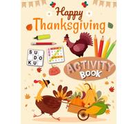 Happy Thanksgiving Activity Book for Adults: Holiday Activity Puzzle Book for Adults | Word Search, Coloring, Word Scramble, Sudoku, Mazes & More!