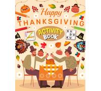 Happy Thanksgiving Activity Book for Adults: Holiday Brain Games For Young Adults. Includes Sudoku, Coloring, Mazes, Word Search, Word Scramble and More!