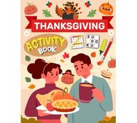 Happy Thanksgiving Activity Book for Adults: Holiday Mixed Activity Puzzle Book for Adults | Word Search, Coloring, Word Scramble, Sudoku, Mazes & More!