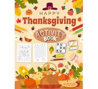 Happy Thanksgiving Activity Book for Kids Ages 8-10 Years Old: Mixed Puzzles for Kids. Includes Coloring, Mazes, Word Scramble, Word Search, Sudoku and More!