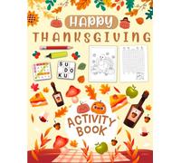 Happy Thanksgiving Activity Book for Kids Ages 9-12 Years Old: Mixed Activity Puzzle Book for Children | Word Search, Coloring, Word Scramble, Sudoku, Mazes & More!