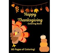 Happy Thanksgiving Coloring Book: 75+ Pages
