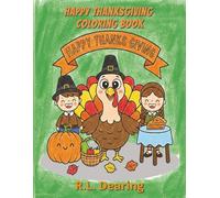 Happy Thanksgiving Coloring Book: A Fun and Festive Activity Book with Turkeys, Pumpkins, Cute Animals for Kids
