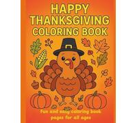 Happy Thanksgiving Coloring Book: Fun and easy coloring book pages for all ages