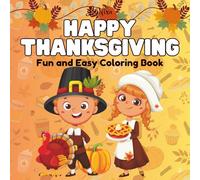 Happy Thanksgiving Coloring Book: Fun And Easy Coloring Book with Easy and Simple Designs for Relaxation