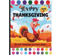 Happy Thanksgiving Dot Markers Activity Book: Big Dot Markers Activity Book