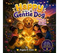 Happy the Gentle Dog: Happy and the Light We Share: 7