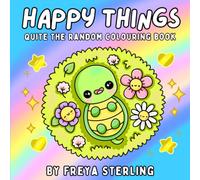 Happy Things - Quite the Random Colouring Book: Cute and Cosy, Bold and Easy Designs for Stress Relief and Relaxation