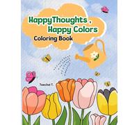 Happy Thoughts, Happy Colors Coloring Book: A Coloring Book for Adults to Brighten Your Day with Positive Words and Cheerful Designs