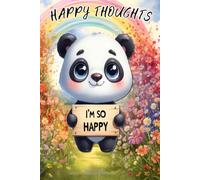 HAPPY THOUGHTS - I’m So Happy Panda Notebook: 120 lined pages each with a happy Panda in the corner.