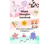 Happy Thoughts Notebook: Boost Your Confidence & Happiness
