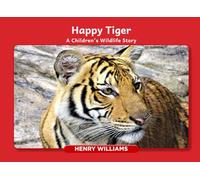 Happy Tiger: A Children's Wildlife Story