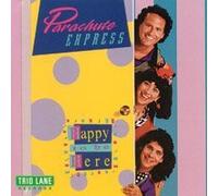 Happy to Be Here by Parachute Express