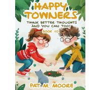 Happy Towners Think Better Thoughts and You Can Too!