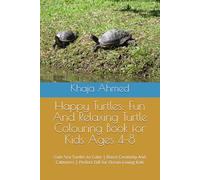 Happy Turtles: Fun And Relaxing Turtle Colouring Book for Kids Ages 4-8: Cute Sea Turtles to Color | Boost Creativity And Calmness | Perfect Gift for Ocean-Loving Kids