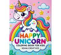 Happy Unicorn Coloring Book for Kids(Ages 4-8) 50+ Unique & Magical Unicorn Designs with Fun Sound Words.