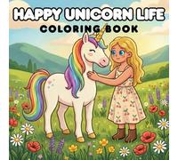 Happy Unicorn Life: A Relaxing Coloring Book for Adults and Teens Featuring Magical Unicorn Moments
