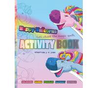 Happy Unicorns Activity Book: Let’s chant the magic spells.