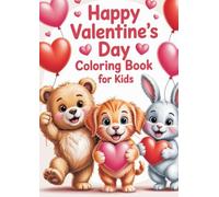 Happy Valentine’s Day: Coloring Book for Kids