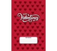 Happy Valentine’s Day Lined Notebook: 120 Pages | 6 x 9 Inches | Romantic Ruled Notebook for Valentine’s Day Gifts, Journaling & Daily Notes