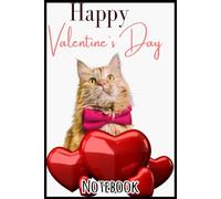 Happy Valentine's Day Cats Notebook: The Perfect Funny Note for Parents A 6x9 Blank Lined Journal (110 Pages) to Write, Plan, and Laugh