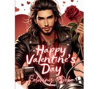 Happy Valentine's Day Coloring Book: 50 Images to Color of Valentine's Hot Mans ONLY for ADULTS