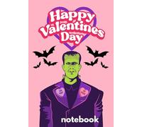 Happy Valentine's Day Notebook: From Frankenstein's Monster With Love