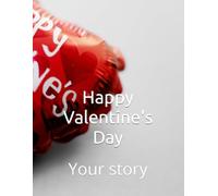 Happy Valentine's Day: Your story