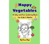 Happy Vegetables: A Silly and Fun Coloring Book for Kids & Adults